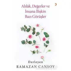 Ahlak, Değerler ve İnsana İlişkin Bazı Görüşler - Ramazan Cansoy - Cinius Yayınları