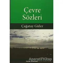 Çevre Sözleri - Çağatay Güler - Palme Yayıncılık