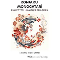 Konjaku Monogatari Eski ve Yeni Hikayeler Derlemesi - Konjaku Monogatari - Gece Kitaplığı