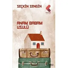 Anam Babam Usulü - Seçkin Zengin - Klaros Yayınları