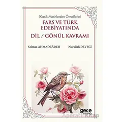 Fars ve Türk Edebiyatında Dil/Gönül Kavramı - Nurullah Deveci - Gece Kitaplığı