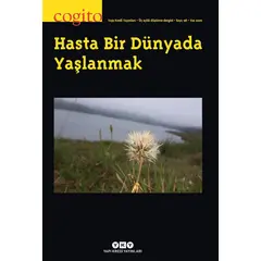 Cogito Sayı: 98 Hasta Bir Dünyada Yaşlanmak - Yapı Kredi Yayınları