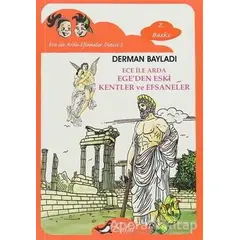 Ece ile Arda - Ege’den Eski Kentler ve Efsaneler - Derman Bayladı - Bulut Yayınları