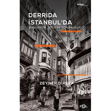 Derrida İstanbul’da - Sekülerizm, Öteki ve Sorumluluk - Zeynep Direk - Fol