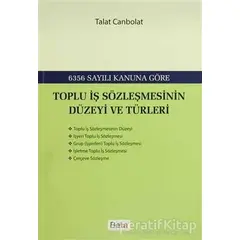 Toplu İş Sözleşmesinin Düzeyi ve Türleri - Talat Canbolat - Beta Yayınevi