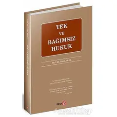 Tek ve Bağımsız Hukuk - Vecdi Aral - Beta Yayınevi