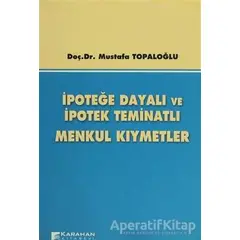 İpoteğe Dayalı ve İpotek Teminatlı Menkul Kıymetler - Mustafa Topaloğlu - Karahan Kitabevi