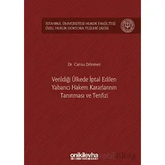 Verildiği Ülkede İptal Edilen Yabancı Hakem Kararlarının Tanınması ve Tenfizi İstanbul Üniversitesi