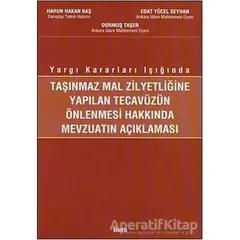 Taşınmaz Mal Zilyetliğine Yapılan Tecavüzün Önlenmesi Hakkında Mevzuatın Açıklanması