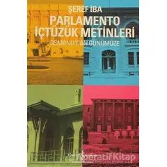 Osmanlıdan Günümüze Parlamento İçtüzük Metinleri - Şaban İba - İş Bankası Kültür Yayınları