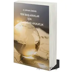Yeni Başlayanlar için Uluslararası Avukatlık - Gökhan Cindemir - Cinius Yayınları