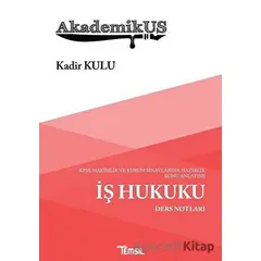 Akademikus İş Hukuku Ders Notları - Kadir Kulu - Temsil Kitap