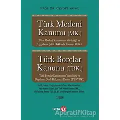 Türk Medeni Kanunu (MK.) Türk Borçlar Kanunu (TBK.) - Cevdet Yavuz - Beta Yayınevi