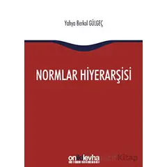 Normlar Hiyerarşisi - Yahya Berkol Gülgeç - On İki Levha Yayınları