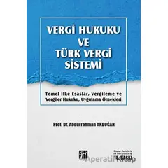 Vergi Hukuku ve Türk Vergi Sistemi - Abdurrahman Akdoğan - Gazi Kitabevi