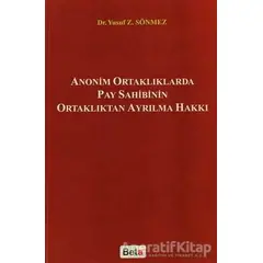 Anonim Ortaklıklarda Pay Sahibinin Ortaklıktan Ayrılma Hakkı - Yusuf Z. Sönmez - Beta Yayınevi