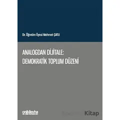 Analogdan Dijitale: Demokratik Toplum Düzeni - Mehmet Çatlı - On İki Levha Yayınları
