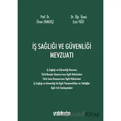 İş Sağlığı ve Güvenliği Mevzuatı - Ömer Ekmekçi - On İki Levha Yayınları