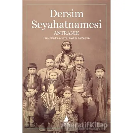 Dersim Seyahatnamesi - Antranik - Aras Yayıncılık