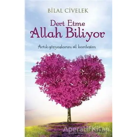 Dert Etme Allah Biliyor - Bilal Civelek - Yediveren Yayınları