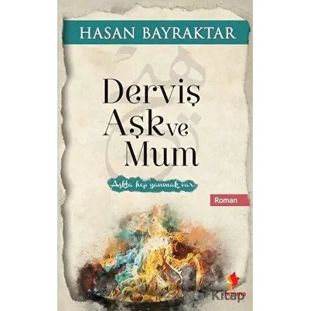 Derviş Aşk ve Mum - Hasan Bayraktar - Morena Yayınevi