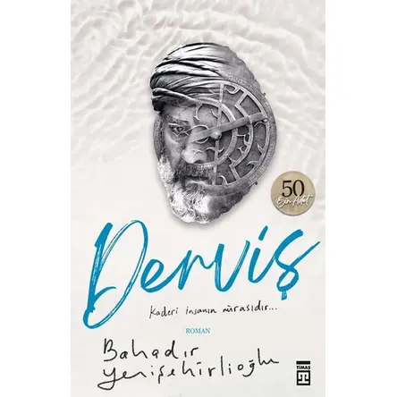 Derviş - Kaderi İnsanın Mirasıdır - Bahadır Yenişehirlioğlu - Timaş Yayınları