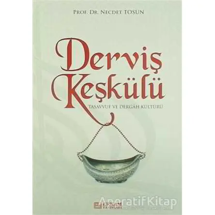 Derviş Keşkülü - Necdet Tosun - Erkam Yayınları