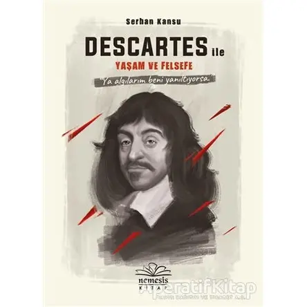 Descartes ile Yaşam ve Felsefe - Serhan Kansu - Nemesis Kitap