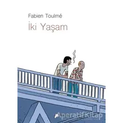 İki Yaşam - Fabien Toulme - Desen Yayınları