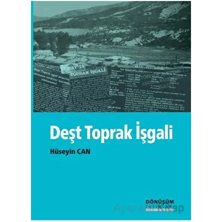 Deşt Toprak İşgali - Hüseyin Can - Dönüşüm Yayınları