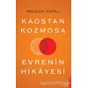 Kaostan Kozmosa Evrenin Hikayesi - Selçuk Topal - Destek Yayınları