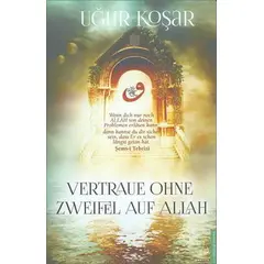 Vertraue Ohne Zweifel Auf Allah - Uğur Koşar - Destek Yayınları