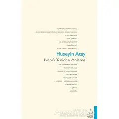 İslamı Yeniden Anlama - Hüseyin Atay - Destek Yayınları