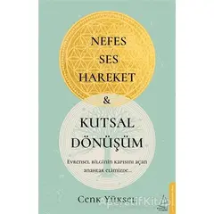 Nefes Ses Hareket ve Kutsal Dönüşüm - Cenk Yüksel - Destek Yayınları