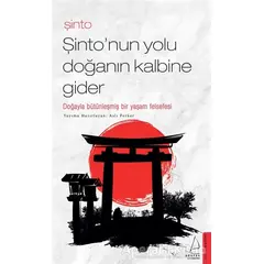 Şinto - Şinto’nun Yolu Doğanın Kalbine Gider - Aslı Perker - Destek Yayınları