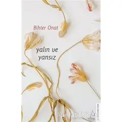 Yalın ve Yansız - Bihter Onat - Destek Yayınları