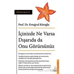 İçinizde Ne Varsa Dışarıda da Onu Görürsünüz - Ertuğrul Köroğlu - Destek Yayınları