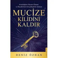 Mucize Kilidini Kaldır - Deniz Özhan - Destek Yayınları