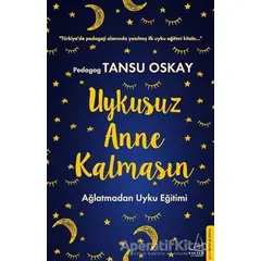 Uykusuz Anne Kalmasın - Tansu Oskay - Destek Yayınları