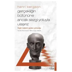 Gerçekliğin Bütününe Ancak Sezgi Yoluyla Ulaşırız - Melis Uygur Biblika - Destek Yayınları