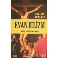 Evanjelizm - Ramazan Kurtoğlu - Destek Yayınları