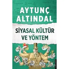 Siyasal Kültür ve Yöntem - Aytunç Altındal - Destek Yayınları