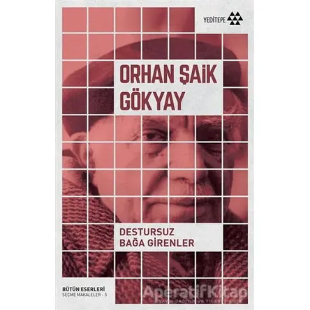 Destursuz Bağa Girenler - Orhan Şaik Gökyay - Yeditepe Yayınevi