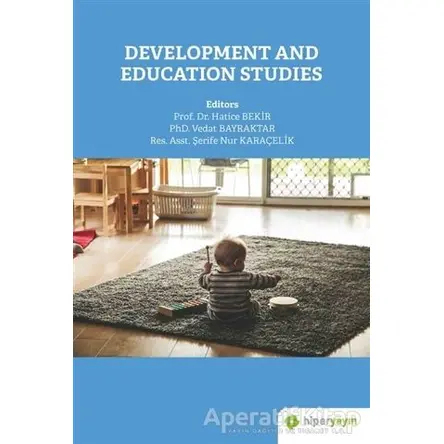Development and Education Studies - Şerife Nur Karaçelik - Hiperlink Yayınları