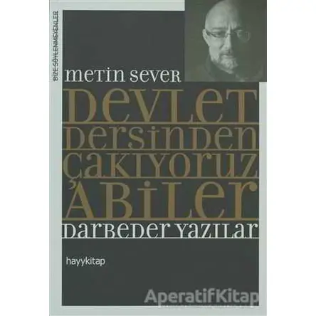 Devlet Dersinden Çakıyoruz Abiler - Metin Sever - Hayykitap