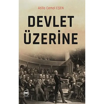 Devlet Üzerine - Atilla Cemal Eşen - Siyah Beyaz Yayınları