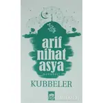 Kubbeler - Arif Nihat Asya - Ötüken Neşriyat