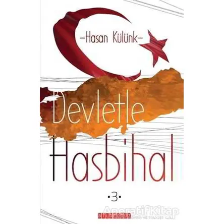 Devletle Hasbihal 3 - Hasan Külünk - Bilgeoğuz Yayınları