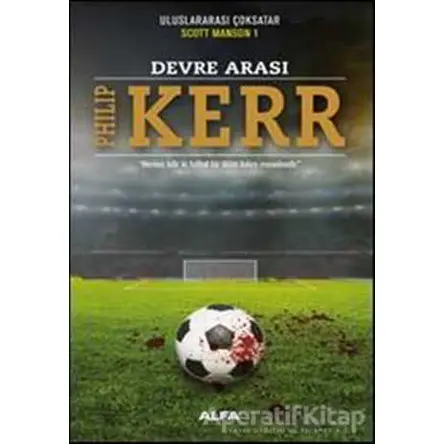 Devre Arası - Philip Kerr - Alfa Yayınları