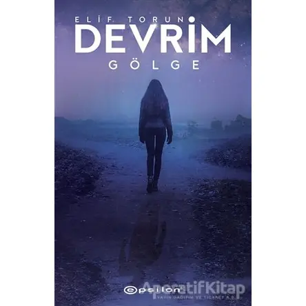 Devrim - Gölge - Elif Torun - Epsilon Yayınevi